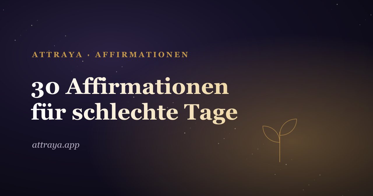 30 Affirmationen für schlechte Tage
