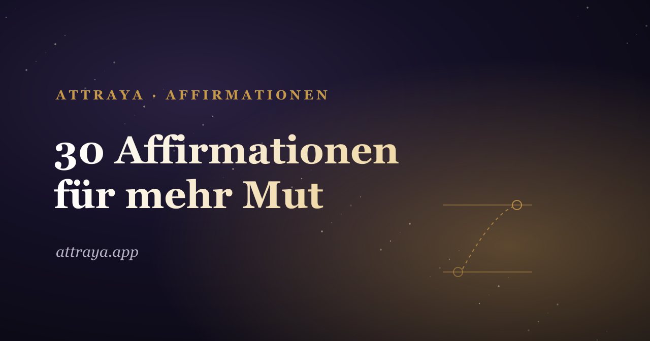 30 Affirmationen für mehr Mut