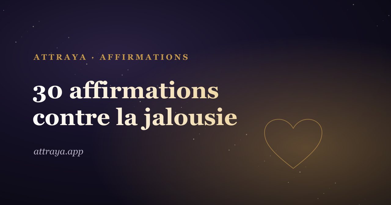 30 affirmations contre la jalousie