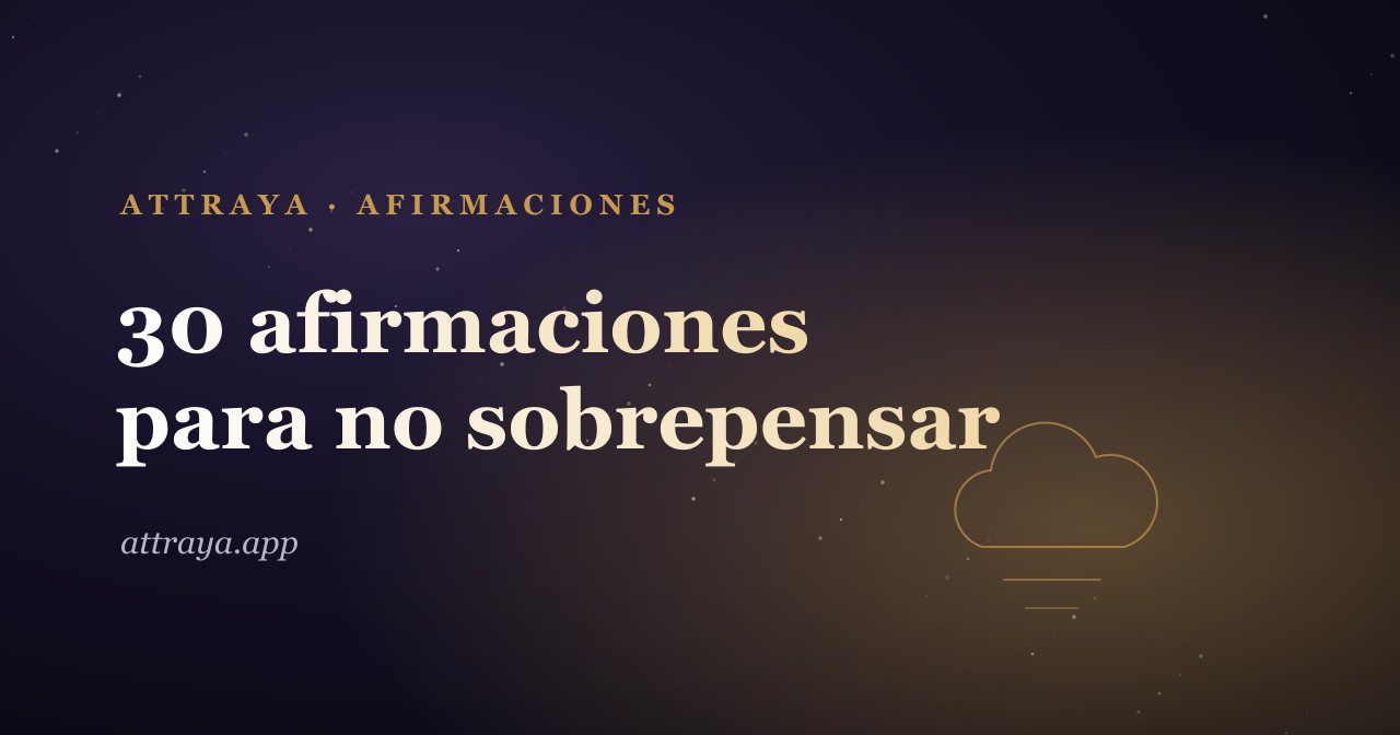30 afirmaciones para no sobrepensar