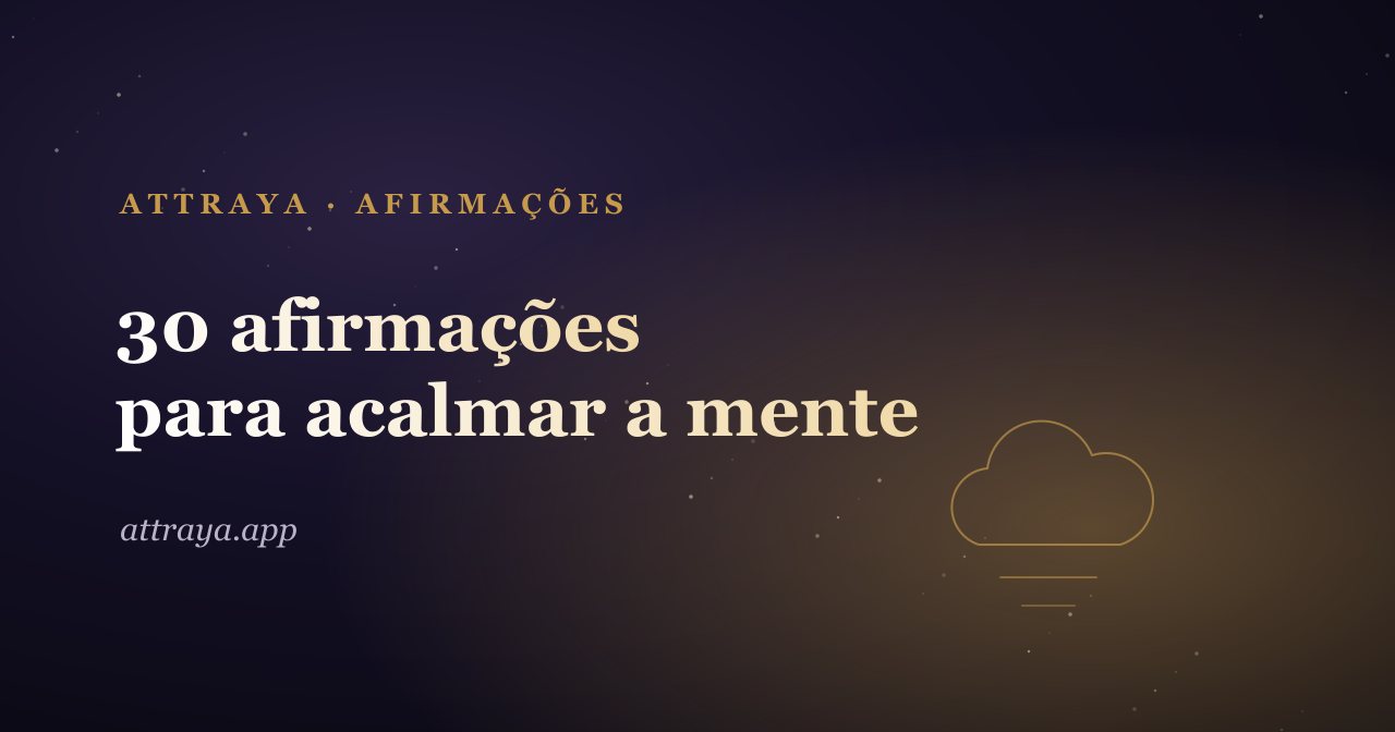 30 afirmações para acalmar a mente