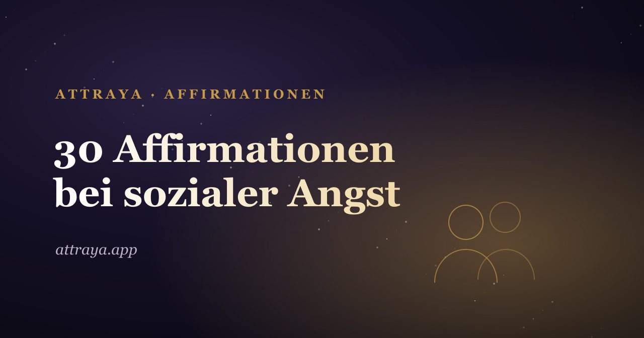 30 Affirmationen bei sozialer Angst