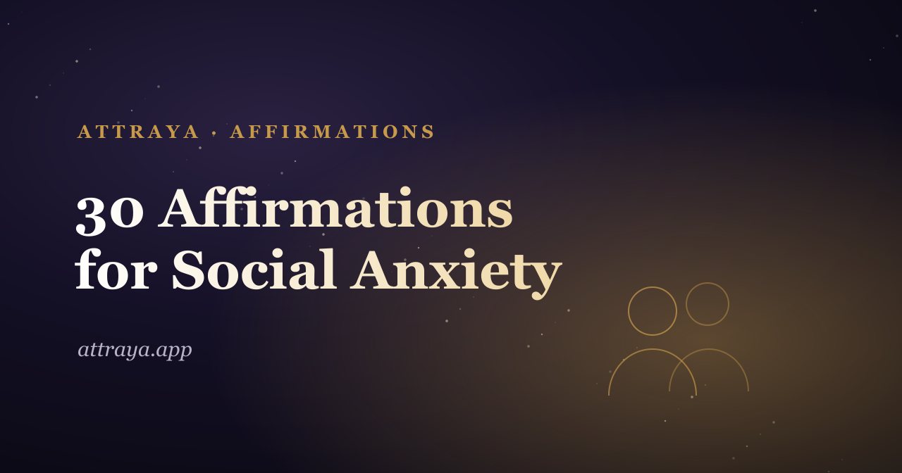 30 Affirmations for Social Anxiety