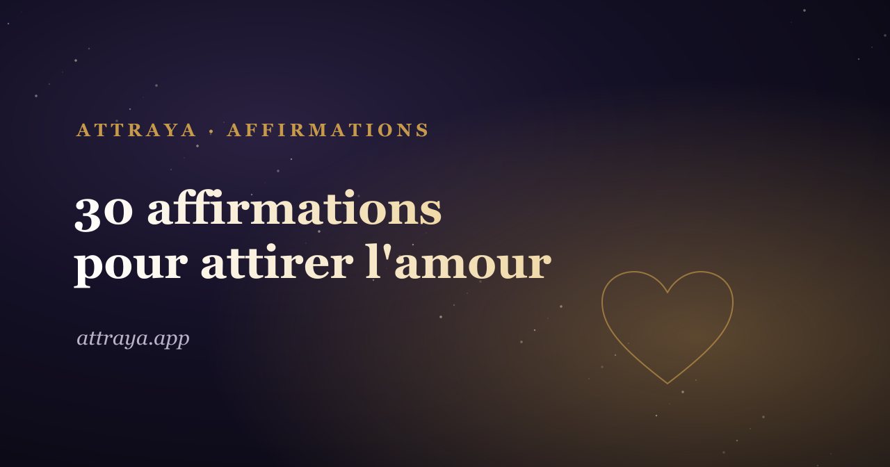 30 affirmations pour attirer l'amour