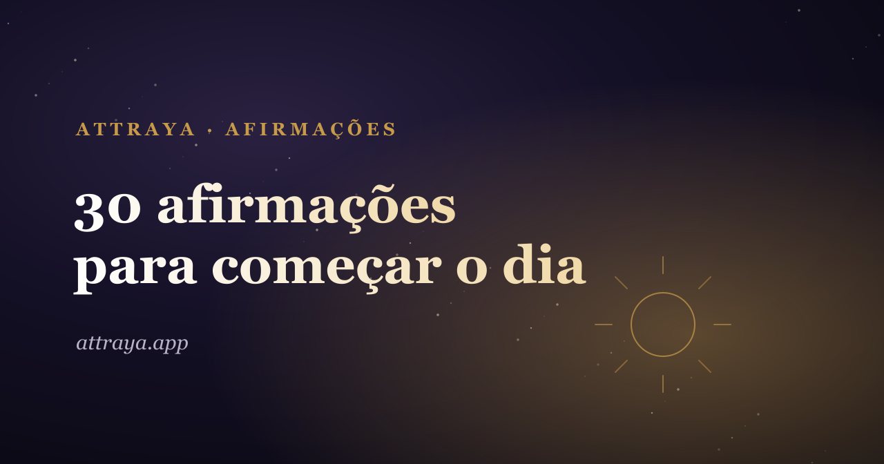 30 afirmações para começar o dia