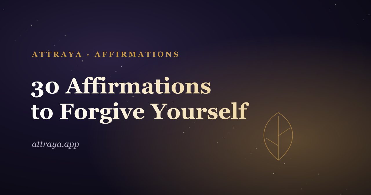 30 Affirmations for Guilt and Self Forgiveness